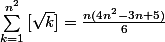 \sum_{k=1}^{n^2}{[\sqrt{k}]}=\frac{n(4n^2 - 3n+5)}{6}